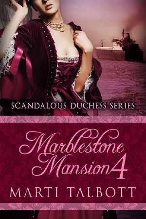 [Scandalous Duchess 04] • Marblestone Mansion, Book 4